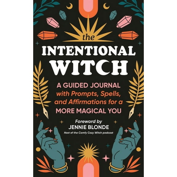 The Intentional Witch: A Guided Journal with Prompts, Spells, and Affirmations for a More Magical You, (Paperback)