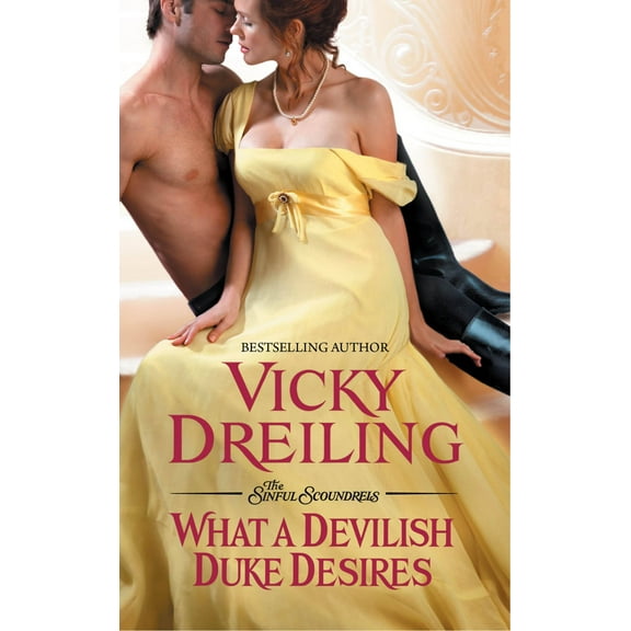 The Sinful Scoundrels: What a Devilish Duke Desires (Series #3) (Paperback)