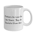 thumbnail image 2 of Funny Mother-in-law 15oz Mug, Mothers-In-Law Are Like Stars, They Are Beautiful From, Nice Gifts for Mom, Holiday Gifts, Mothers Day gifts, Gifts for her, Birthday gifts for mom, Christmas, 2 of 2