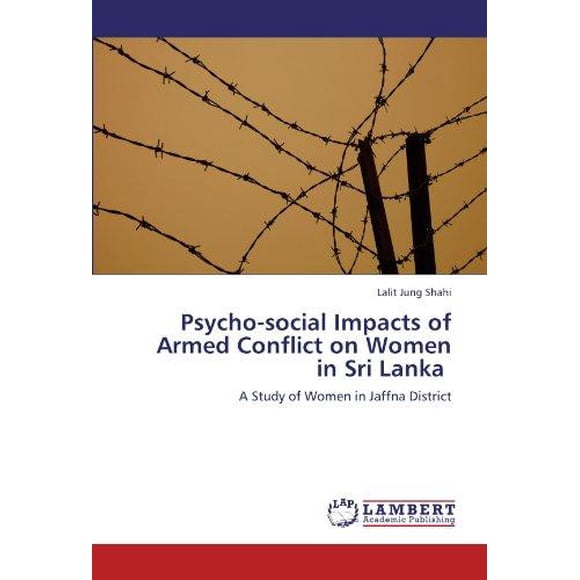 Psycho-Social Impacts of Armed Conflict on Women in Sri Lanka