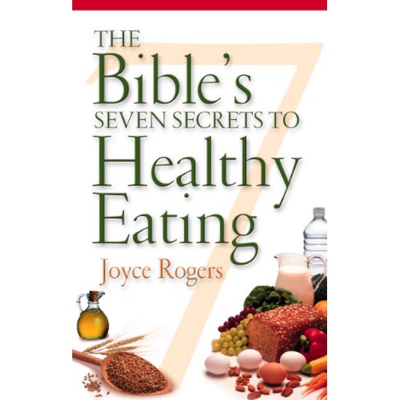 Pre-Owned The Bible's Seven Secrets to Healthy Eating (Paperback) 1581342675 9781581342673