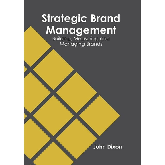 Strategic Brand Management: Building, Measuring and Managing Brands, (Hardcover)