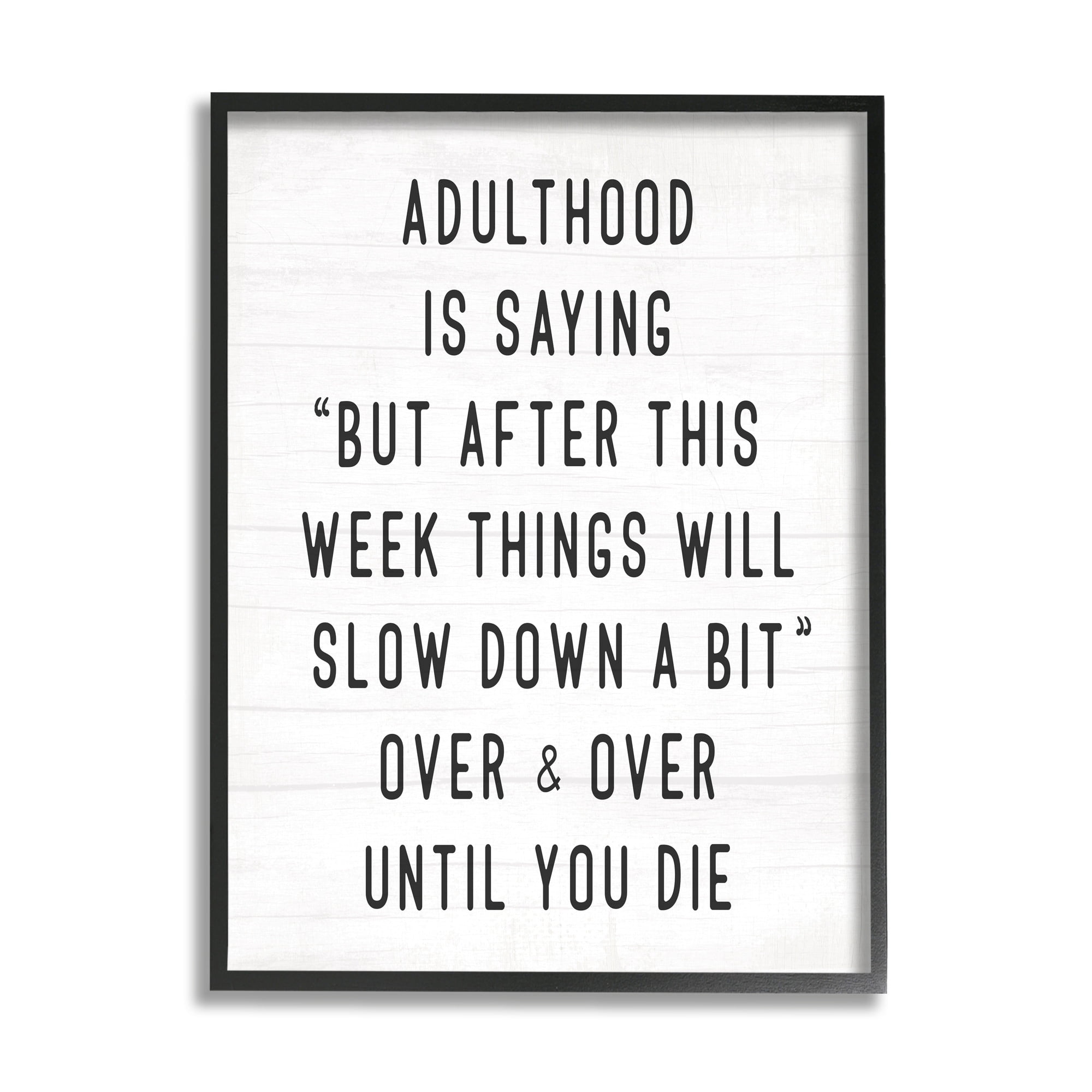 Stupell Industries Amusing Busy Adulthood Typography Plank Pattern Humor Graphic Art Gray Framed Art Print Wall Art, Design by Daphne Polselli