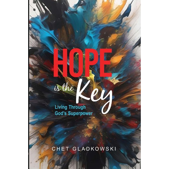 Pre-Owned Hope is the Key: Living Through God's Superpower (Paperback) 1964081157 9781964081151