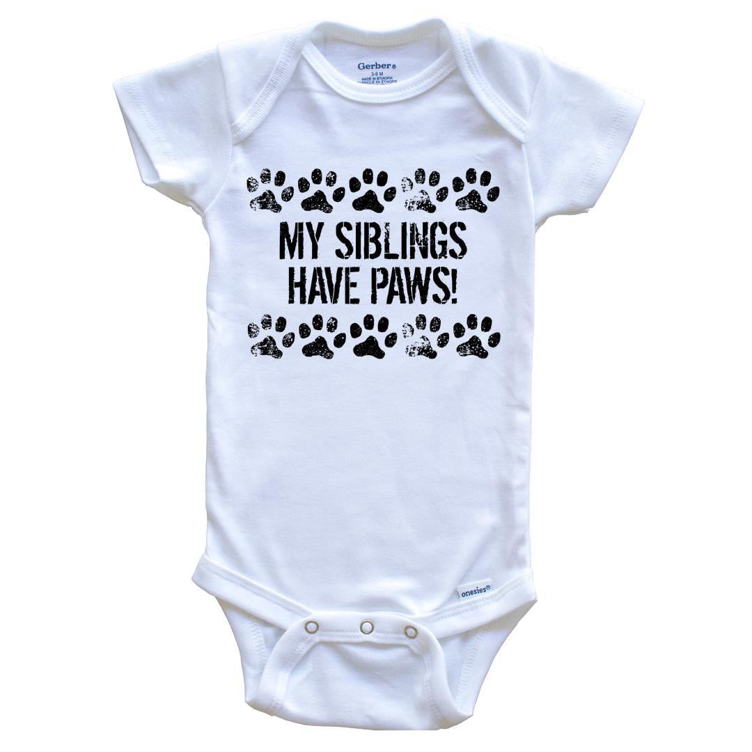 My Siblings Have Paws Funny Infant Baby Boy Girl Bodysuit