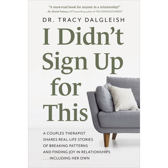 Pre-Owned I Didn't Sign Up for This: A Couples Therapist Shares Real-Life Stories of Breaking Patterns and Finding Joy in Relationships . . . Including Her Own (Paperback) 1683736621 9781683736622