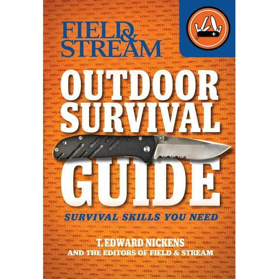 Field & Stream Outdoor Survival Guide: Survival Skills You Need, (Paperback)