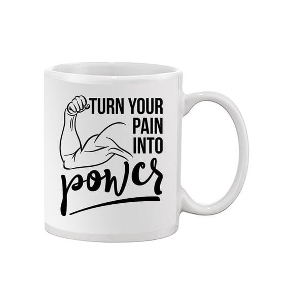 Turn Your Pain Into Power Mug Unisex's -Image by Shutterstock