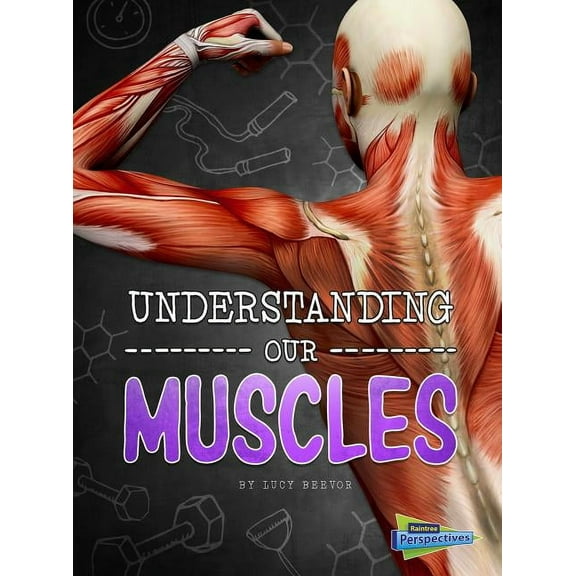 Brains, Body, Bones! Understanding Our Muscles, (Hardcover)
