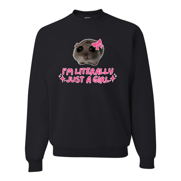 Wild Bobby I'm Literally Just a Girl Funny Deep Fried Brain Rot Hamster Meme Unisex Crewneck Sweatshirt