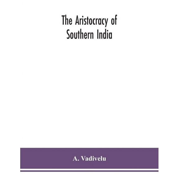 The Aristocracy Of Southern India, (Paperback)