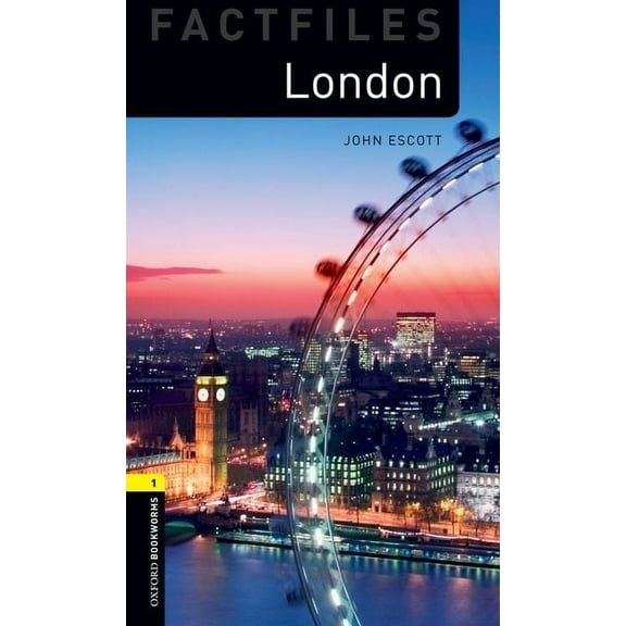 Oxford Bookworms Library: Stage 1 Oxford Bookworms Factfiles: London: Level 1: 400-Word Vocabulary, (Paperback)