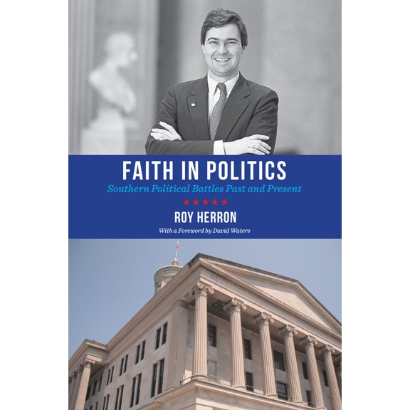 Pre-Owned Faith in Politics: Southern Political Battles Past and Present (Paperback) 1621905942 9781621905943