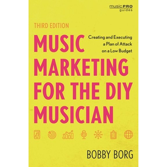 Pre-Owned Music Marketing for the DIY Musician: Creating and Executing a Plan of Attack on a Low Budget (Paperback) by Bobby Borg