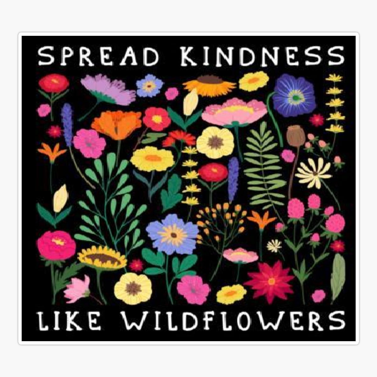 Spread Kindness Like Wildflowers Motivational Stay Positive Inspirational Best Friend Gift For Women And Mom Er Phone Decal Water Bottle Stickers Car Decals Funny Birthday Gift