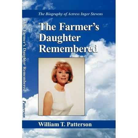 The Farmer's Daughter Remembered : The Biography of Actress Inger (Inger Marie Gundersen The Best Of Inger Marie Gundersen)