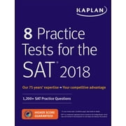8 Practice Tests for the SAT 2018: 1,200+ SAT Practice Questions (Kaplan Test Prep) [Paperback - Used]