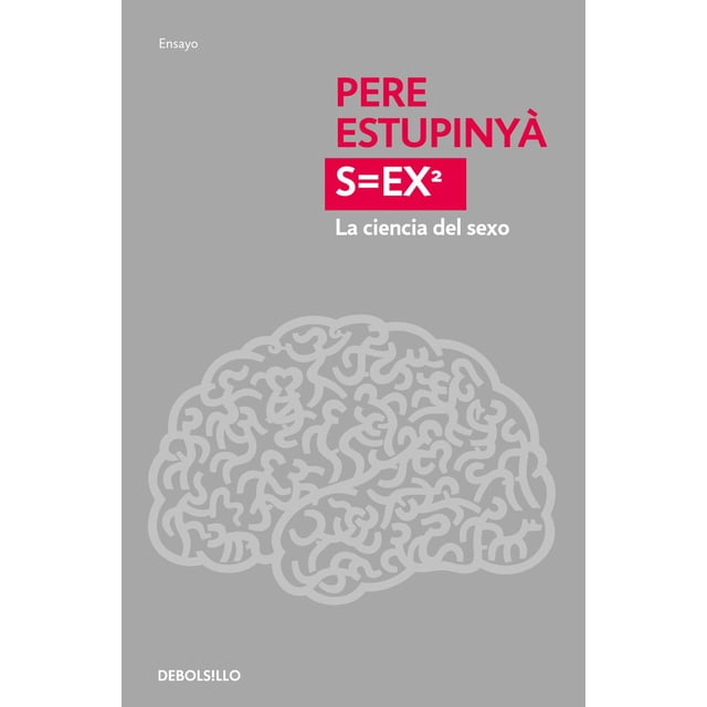 S=ex². La Ciencia del Sexo Debolsillo 9786073815857