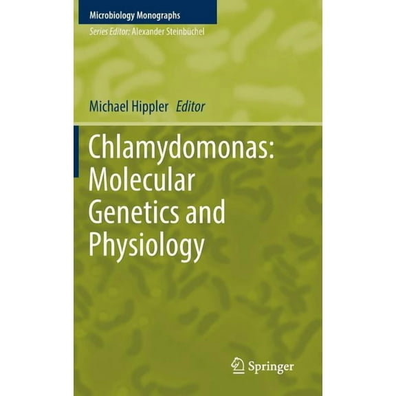 Microbiology Monographs Chlamydomonas: Molecular Genetics and Physiology, Book 30, (Hardcover)
