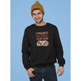 thumbnail image 2 of I Paused My Game 8 Bit Font Sweatshirt Men -GoatDeals Designs, Male Small, 2 of 4