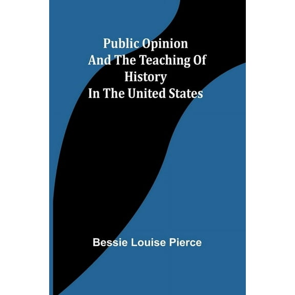 Public opinion and the teaching of history in the United States, (Paperback)