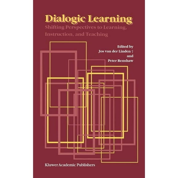 Dialogic Learning: Shifting Perspectives to Learning, Instruction, and Teaching (Hardcover)