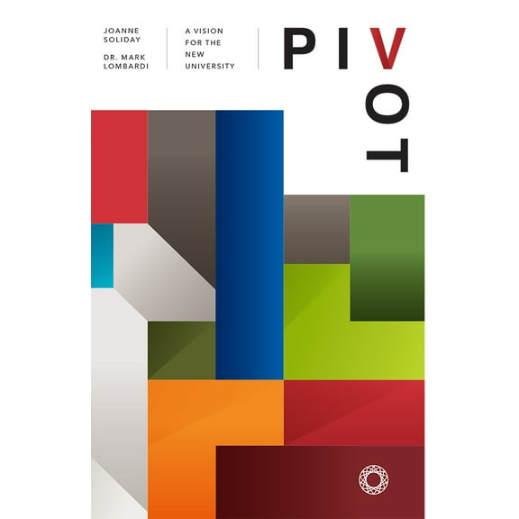 Pre-Owned Pivot: A Vision for the New University (Hardcover) 1642250562 9781642250565