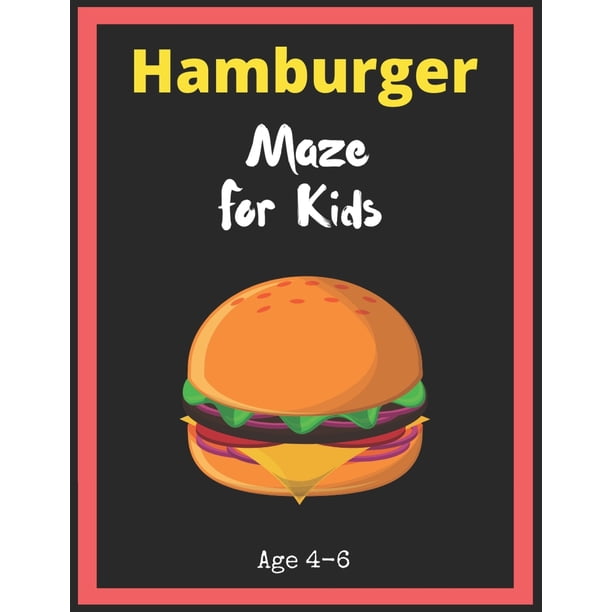 Hamburger Maze For Kids Age 4-6: Maze Activity Book for Kids. Great for ...