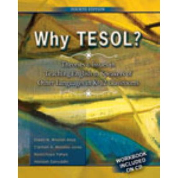 Pre-Owned Why TESOL? Theories and Issues in Teaching English to Speakers of Other Languages in K-12 Classrooms (Unknown) 0757576273 9780757576270