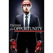 Prepare for Opportunity : A Practical Guide for Applying for a Job in Sports