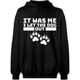 thumbnail image 2 of OXI Hoodie Sweatshirt - It Was Me I Let The Dog Out, Basic Casual Hoodie for Men's and Women Fleece Hoodie Long Sleeve - Black 3X-Large, 2 of 3
