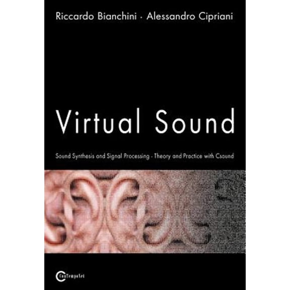 Pre-Owned Virtual Sound - Sound Synthesis and Signal Processing - Theory and Practice with Csound (Paperback)