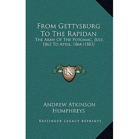 From Gettysburg To The Rapidan The Army Of The Potomac