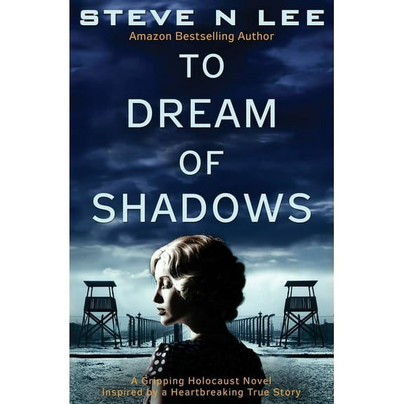 To Dream of Shadows: A Gripping Holocaust Novel Inspired by a Heartbreaking True Story, (Paperback)