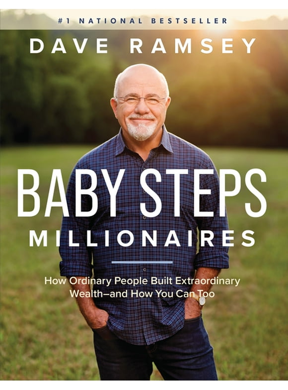 Baby Steps Millionaires: How Ordinary People Built Extraordinary Wealth--And How You Can Too (Hardcover)