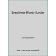 thumbnail image 1 of Pre-Owned Eyewitness Bloody Sunday (Paperback) 0863275869 9780863275869, 1 of 1