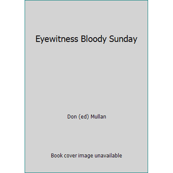 Pre-Owned Eyewitness Bloody Sunday (Paperback) 0863275869 9780863275869