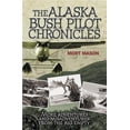 thumbnail image 2 of The Alaska Bush Pilot Chronicles: Plus d'Aventures et de Mésaventures du Grand Vide, 2 of 3