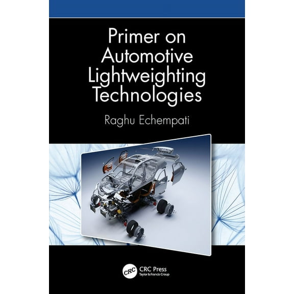 Primer on Automotive Lightweighting Technologies, (Paperback)