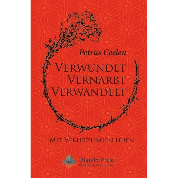 Verwundet Vernarbt Verwandelt: Mit Verletzungen leben, (Paperback)