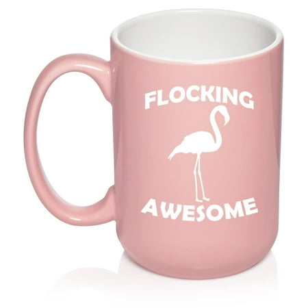 

Flocking Awesome Flamingo Funny Ceramic Coffee Mug Tea Cup Gift for Her Him Men Women Mom Wife Husband Pun Family Coworker Boss Mom Dad Housewarming Birthday Cute (15oz Light Pink)