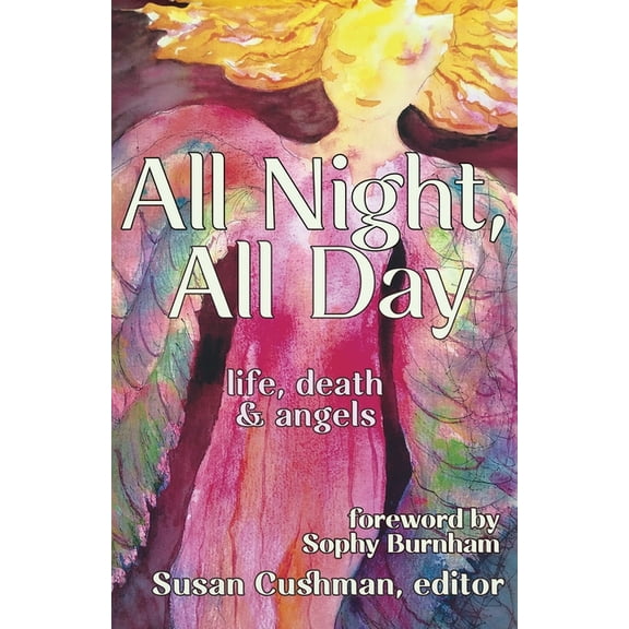Pre-Owned All Night, All Day : Life, Death & Angels (Paperback) 9781956440454