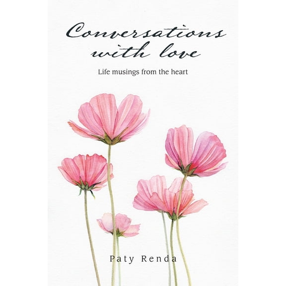 Conversations with love: Life musings from the heart, (Paperback)
