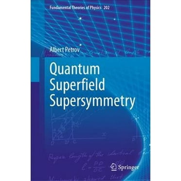 Fundamental Theories of Physics: Quantum Superﬁeld Supersymmetry (Hardcover)