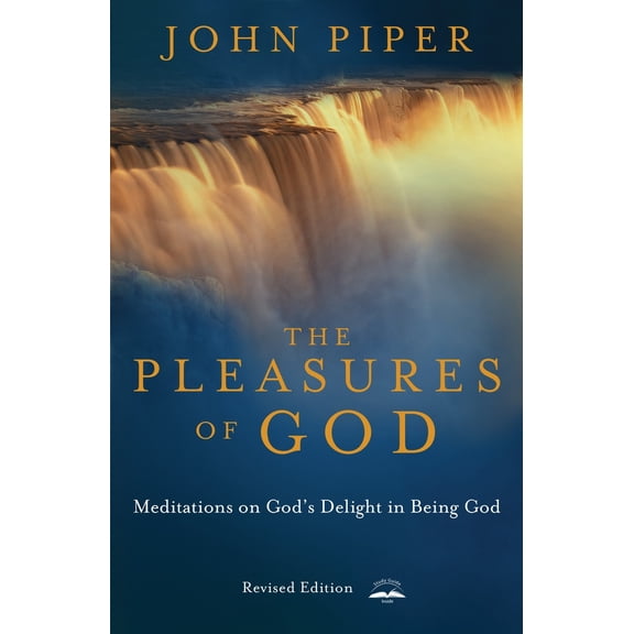 Pre-Owned The Pleasures of God: Meditations on God's Delight in Being God (Paperback) 1576736652 9781576736654