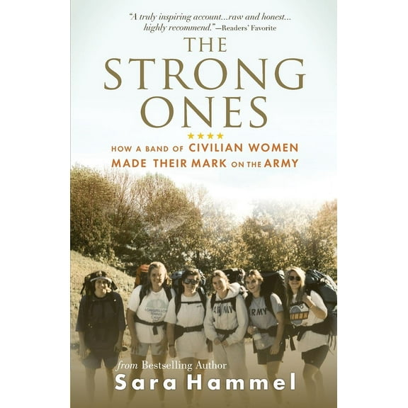 The Strong Ones: How a Band of Civilian Women Made Their Mark on the Army, (Paperback)