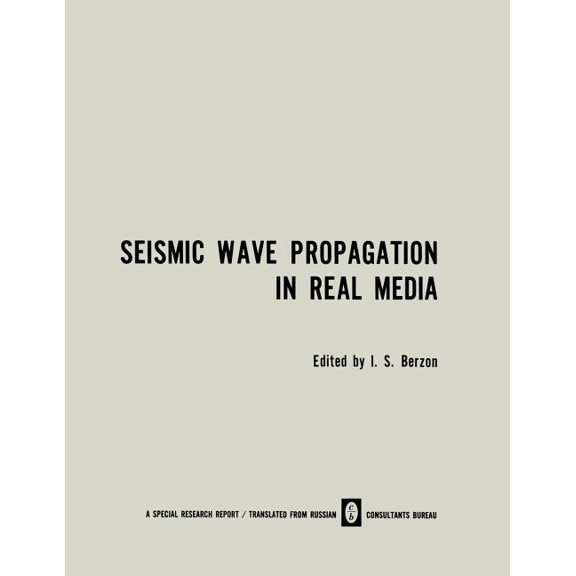 Seismic Wave Propagation in Real Media: Modeli Real'nykh Sred I Seismicheskie Volnovye Polya / Мl, (Paperback)