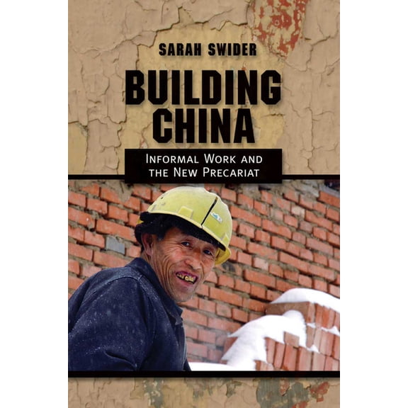 Building China: Informal Work and the New Precariat, (Hardcover)