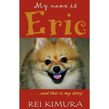 My Name Is Eric  Paperback  1889262846 9781889262840 Rei Kimura