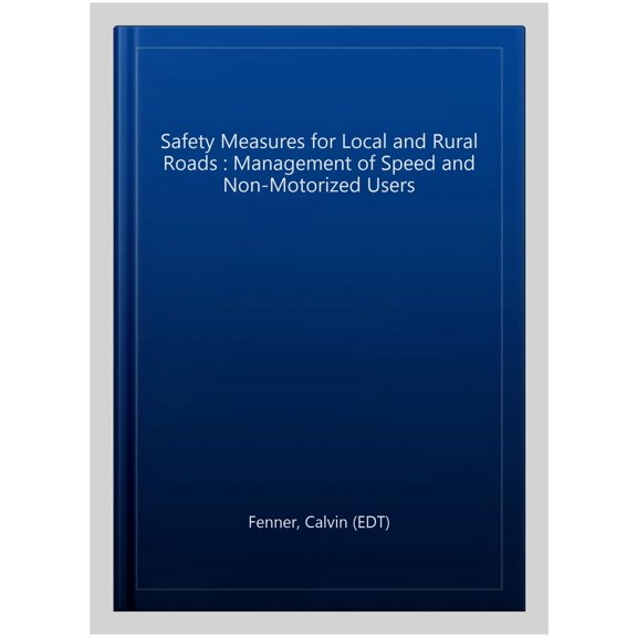 Pre-Owned Safety Measures for Local and Rural Roads : Management of Speed and Non-Motorized Users